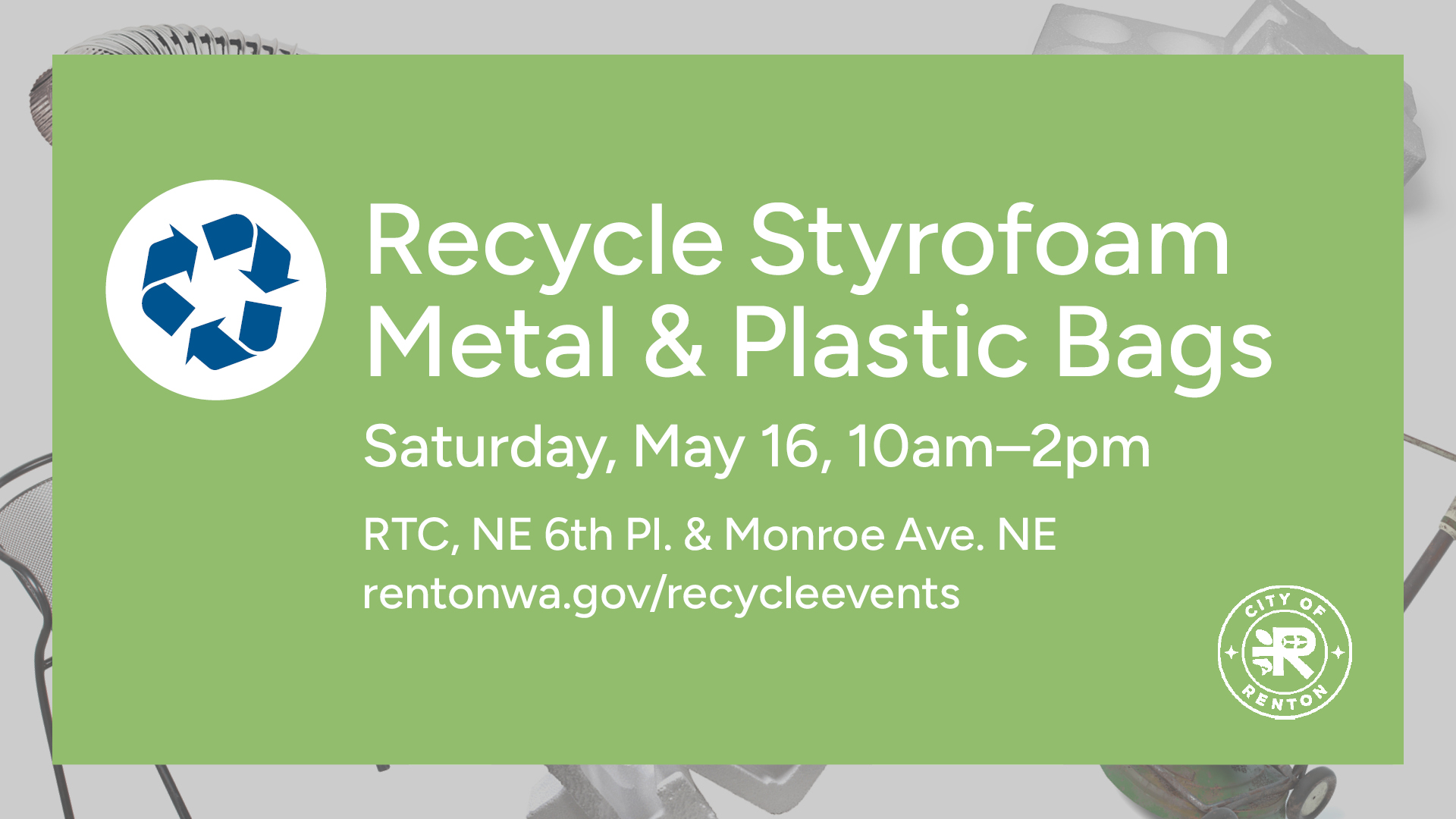 2026-05-16-Recycle-Styrofoam-Metal-Plastic-Bags-Saturday-May-16-at-10am-at-Renton-Technical-College.jpg