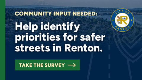 Community input needed: Help identify priorities for safer streets in Renton. Take the survey