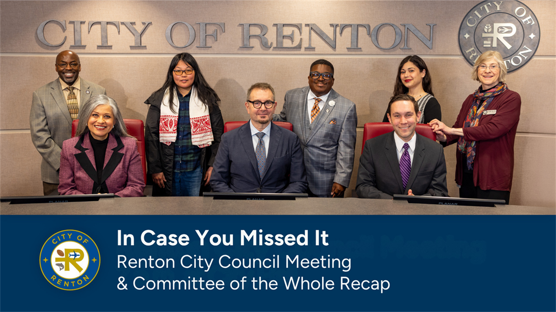 In Case You Missed It: Council Meeting Recap | City of Renton